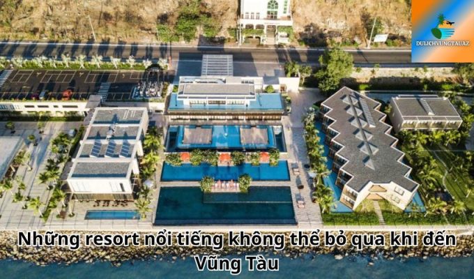 Những resort nổi tiếng không thể bỏ qua khi đến Vũng Tàu