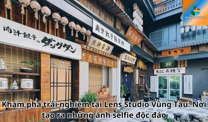 Khám phá trải nghiệm tại Lens Studio Vũng Tàu: Nơi tạo ra những ảnh selfie độc đáo