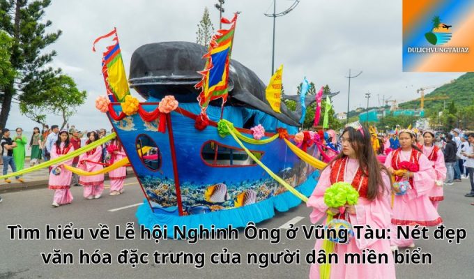 Tìm hiểu về Lễ hội Nghinh Ông ở Vũng Tàu: Nét đẹp văn hóa đặc trưng của người dân miền biển